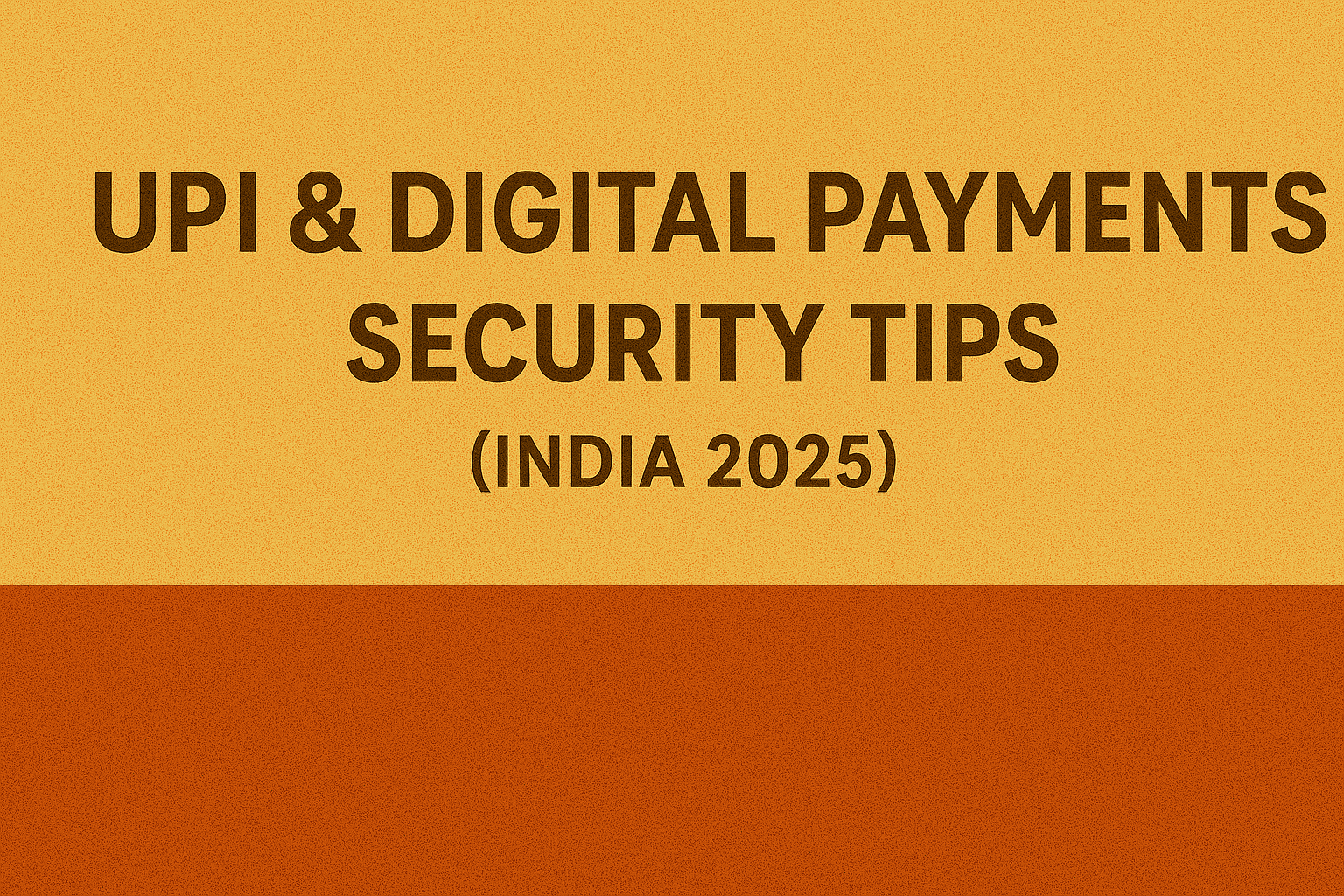 UPI & Digital Payments Security: 10 Essential Tips for 2025