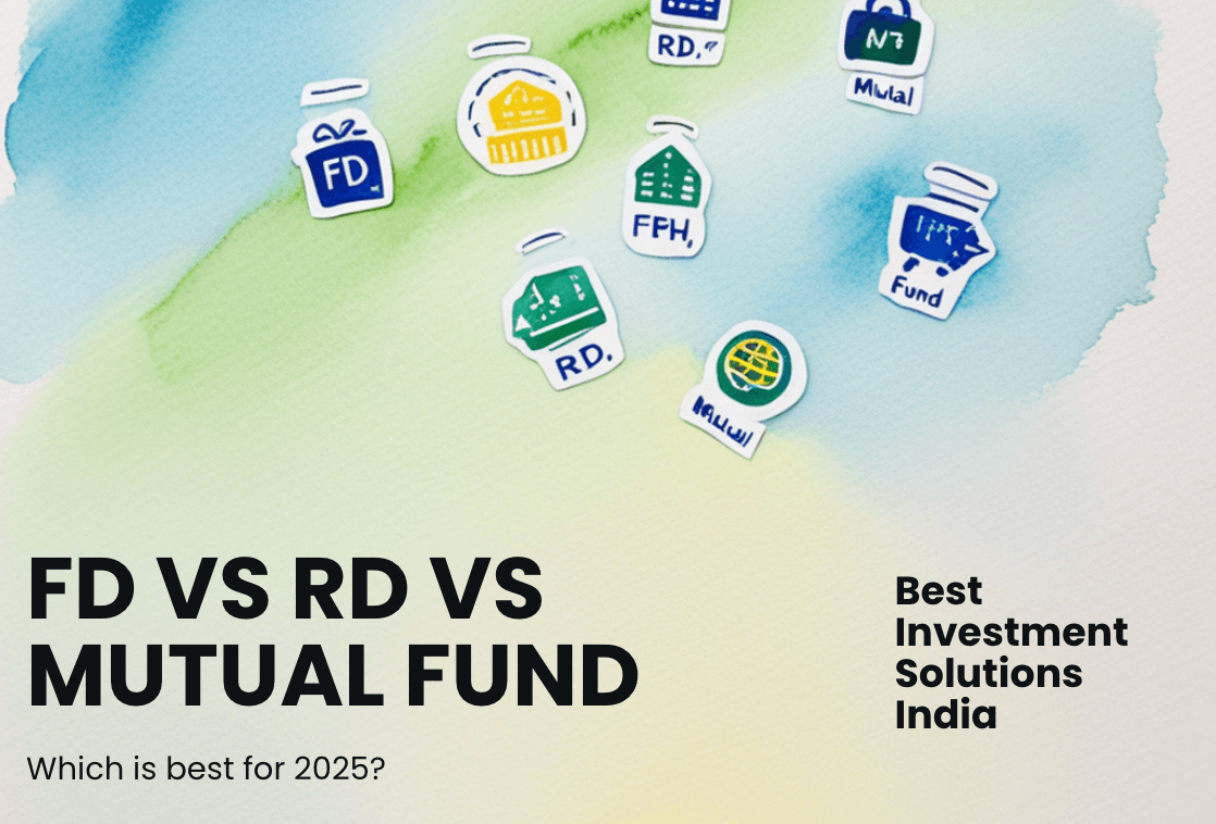 FD vs RD vs Mutual Fund: Which is Best for You in 2025?
